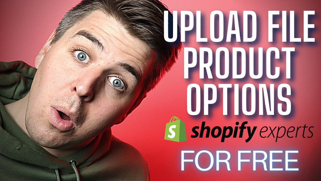 How to Enable Custom File Upload Product Options on Shopify
